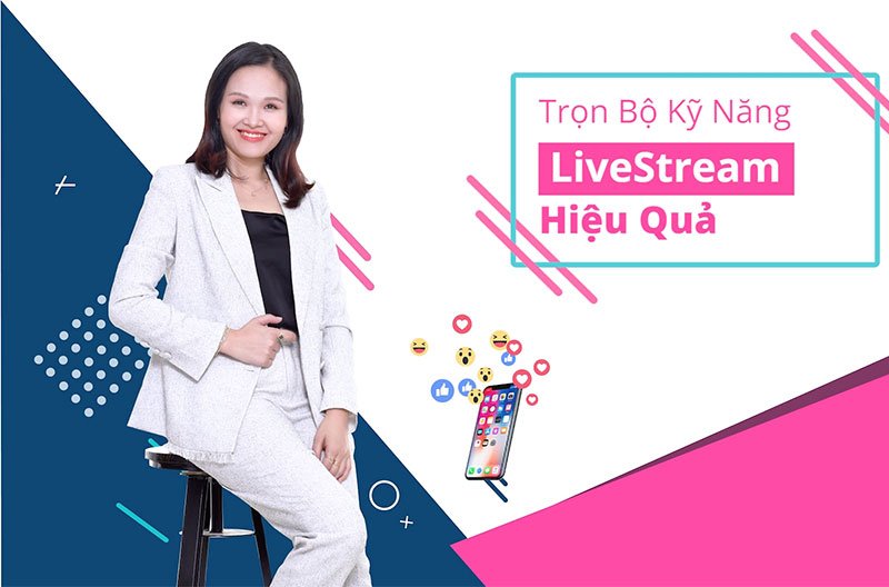 kỹ năng Livestream hiệu quả