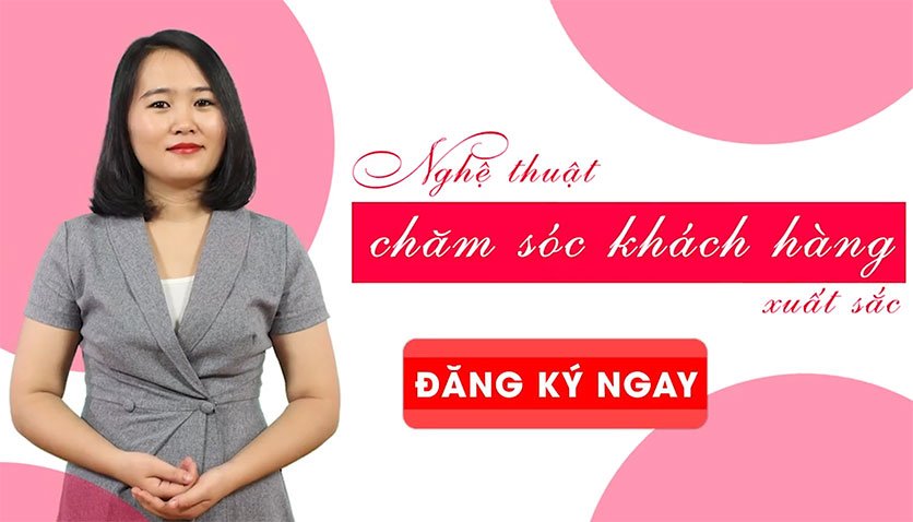 Nghệ thuật chăm sóc khách hàng xuất sắc - Marsal Academy