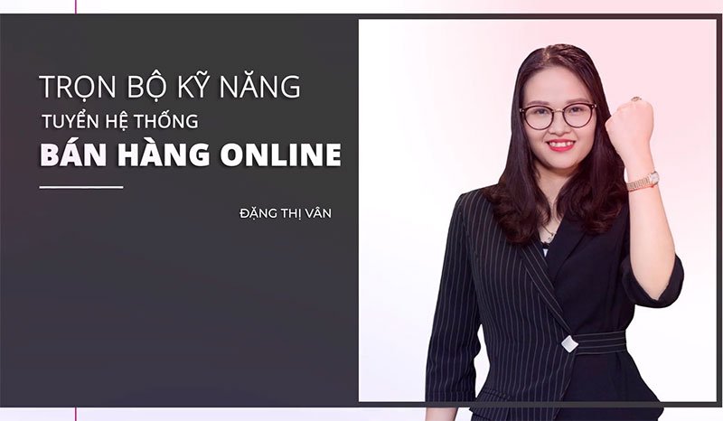 Trọn bộ kỹ năng tuyển hệ thống bán hàng online