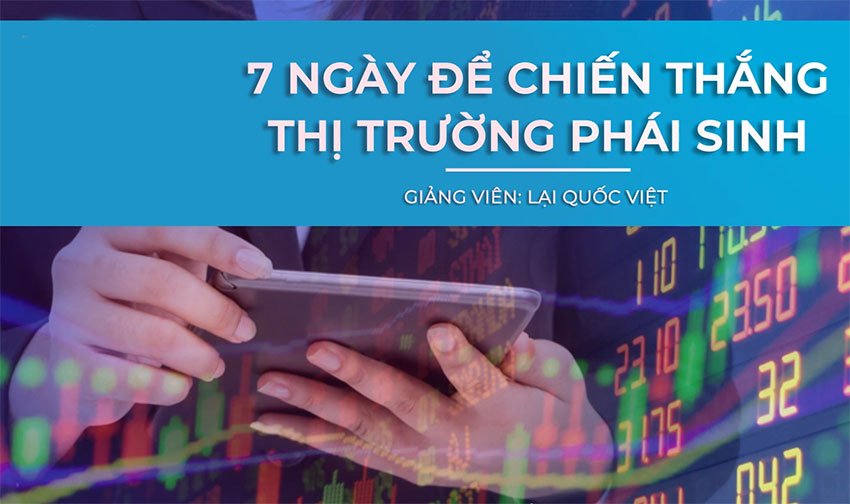 7 Ngày để chiến thắng thị trường phái sinh