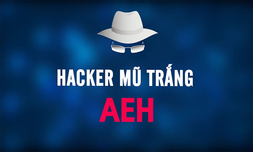 Hacker Mũ Trắng AEH Trung Tâm ATHENA