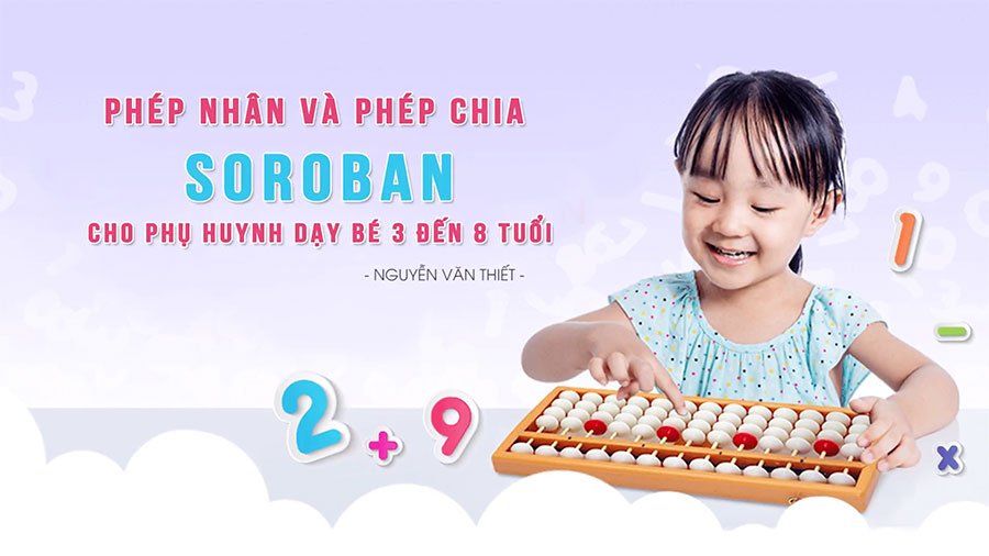 Phép nhân và phép chia Soroban cho bé 3 đến 8 tuổi