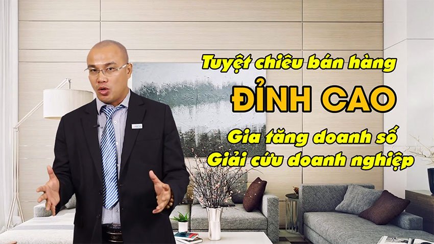 Tuyệt chiêu bán hàng đỉnh cao - Gia tăng doanh số - Giải cứu doanh nghiệp