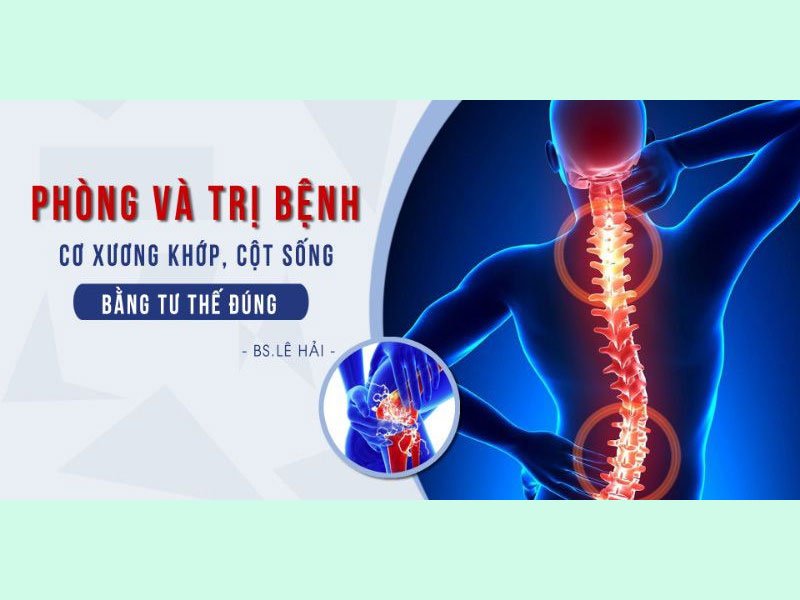 Phòng và trị bệnh cơ xương khớp, cột sống bằng tư thế đúng