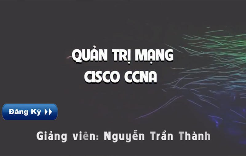 Quản trị mạng Cisco CCNA