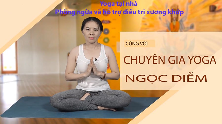 Yoga tại nhà - Phòng ngừa và hỗ trợ điều trị xương khớp