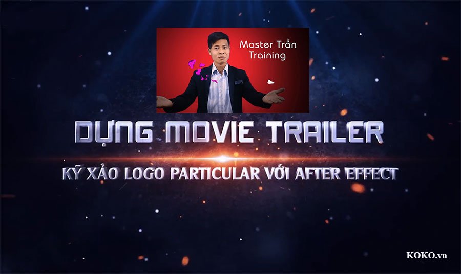 Dựng Movie Trailer - kỹ xảo Logo Particular với After Effect