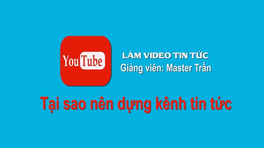 Làm video tin tức nước ngoài kiếm tiền trên youtube ngoại