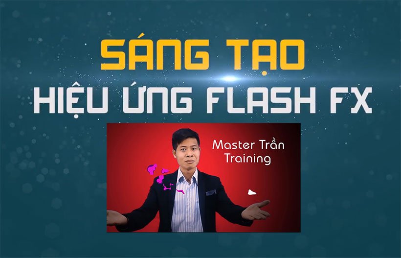 Sáng tạo hiệu ứng Flash Fx