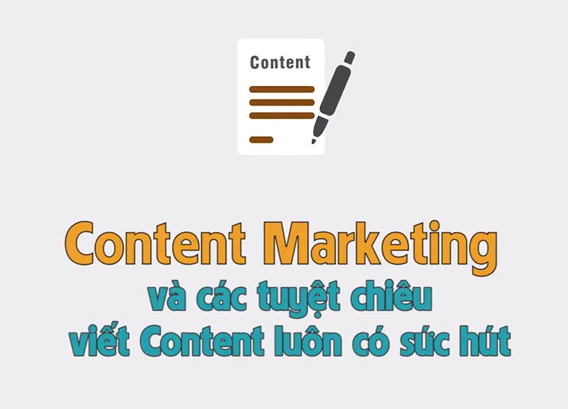 Content Marketing - Những tuyệt chiêu viết content luôn có sức hút