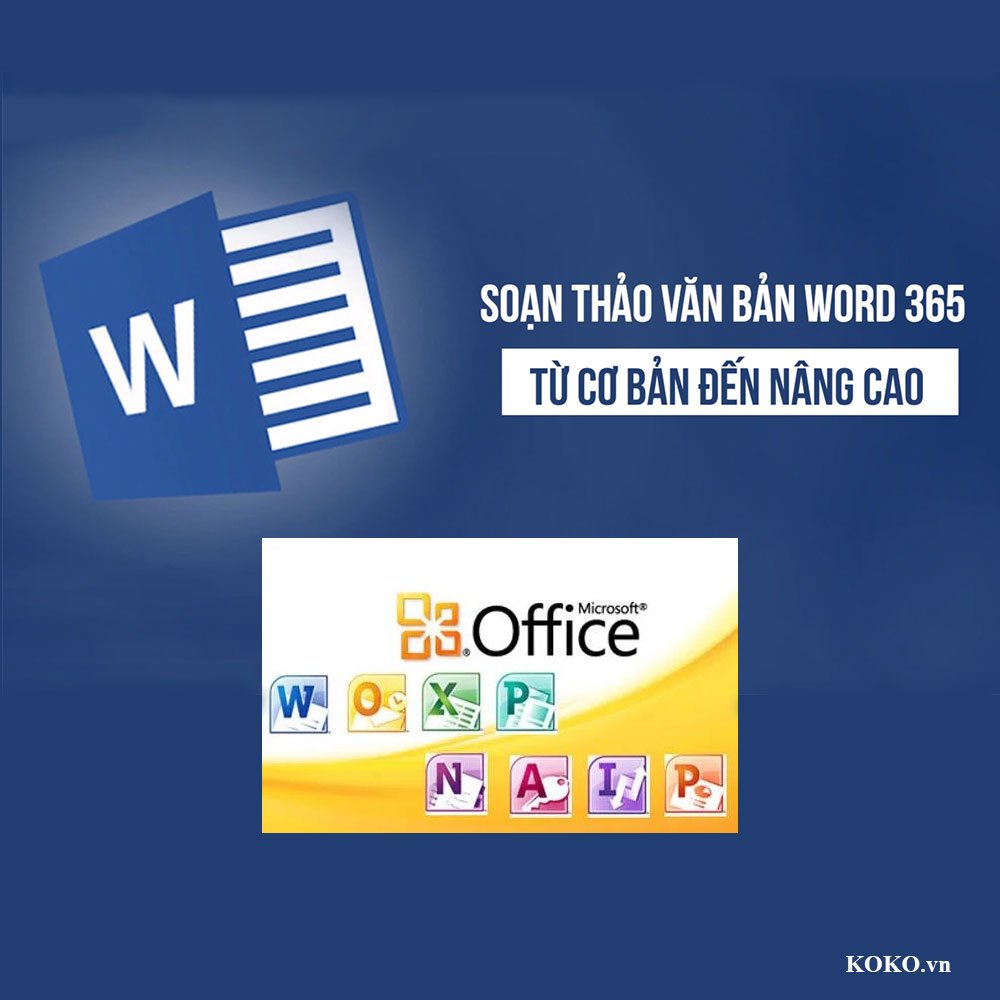 Soạn thảo văn bản Word 365 từ cơ bản đến nâng cao