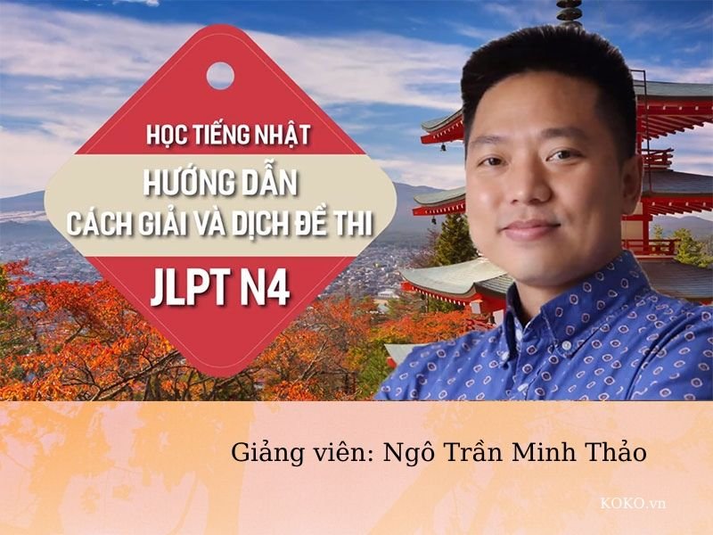 Học tiếng Nhật Hướng dẫn cách giải và dịch đề thi JLPT N4