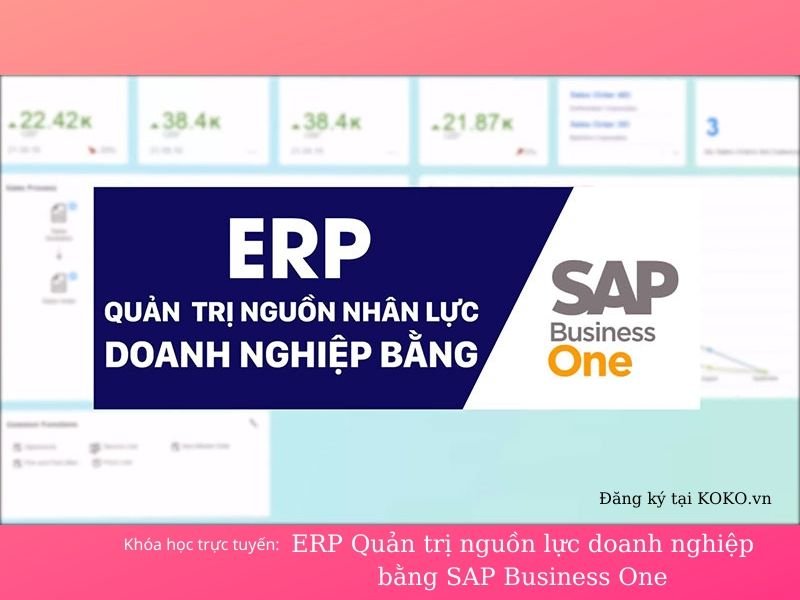 ERP Quản trị nguồn lực doanh nghiệp bằng SAP Business One