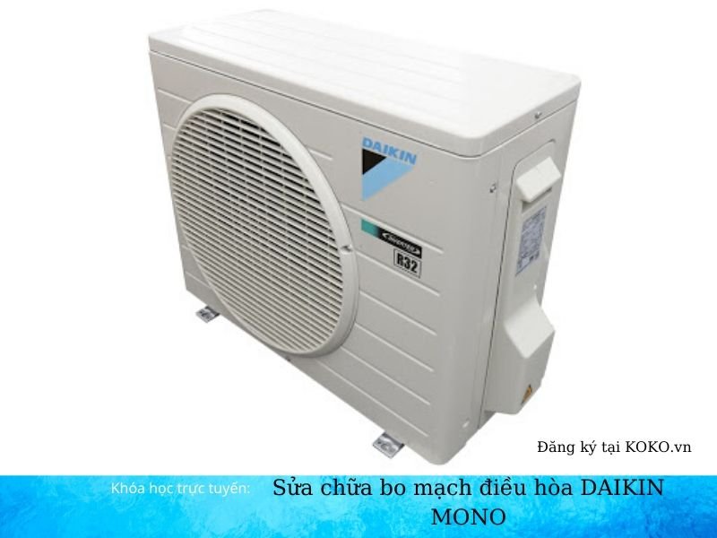 Sửa chữa bo mạch điều hòa DAIKIN MONO