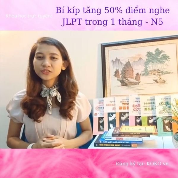 Bí kíp tăng 50% điểm nghe JLPT trong 1 tháng - N5