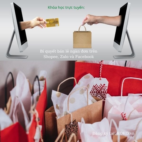 Bí quyết bán lẻ ngàn đơn trên Shopee, Zalo và Facebook