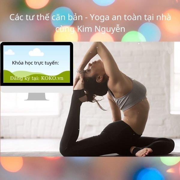 Các tư thế căn bản - Yoga an toàn tại nhà cùng Kim Nguyễn