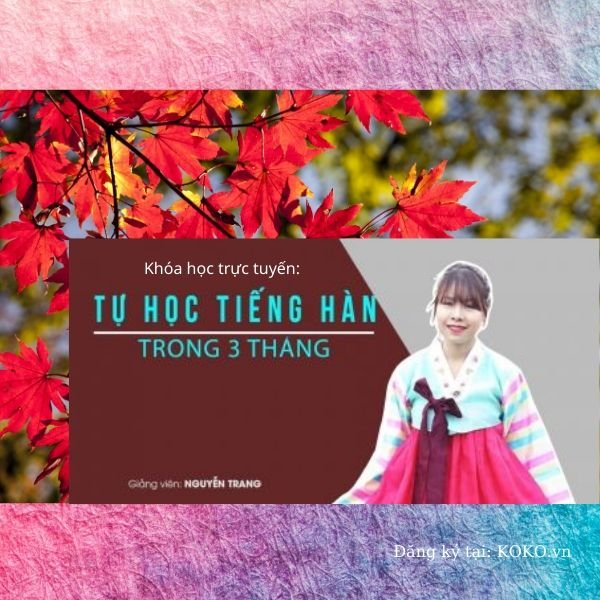 Tự học Tiếng Hàn trong 3 tháng