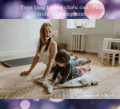 Yoga tăng trưởng chiều cao - Phát triển trí thông minh