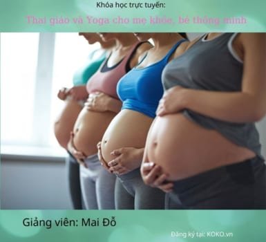 Thai giáo và Yoga cho mẹ khỏe, bé thông minh