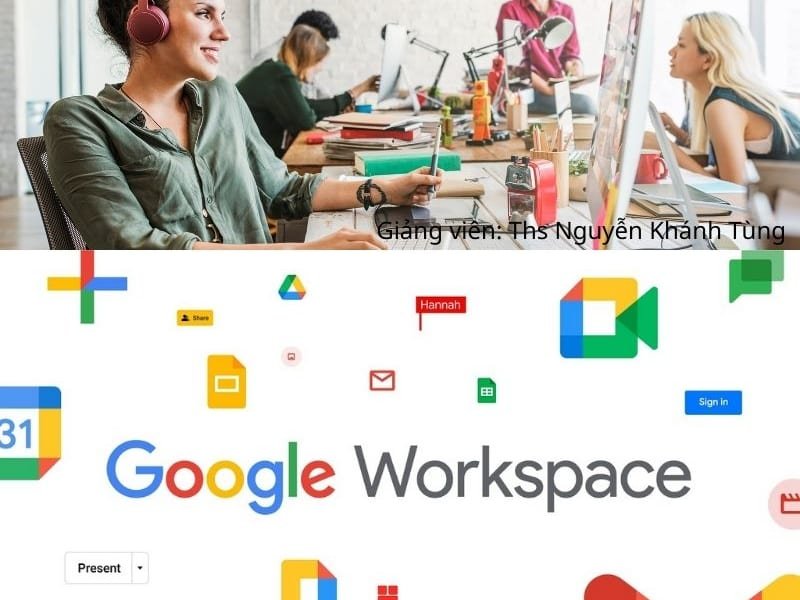 Làm chủ bộ công cụ văn phòng Google Workspace cho công việc và học tập