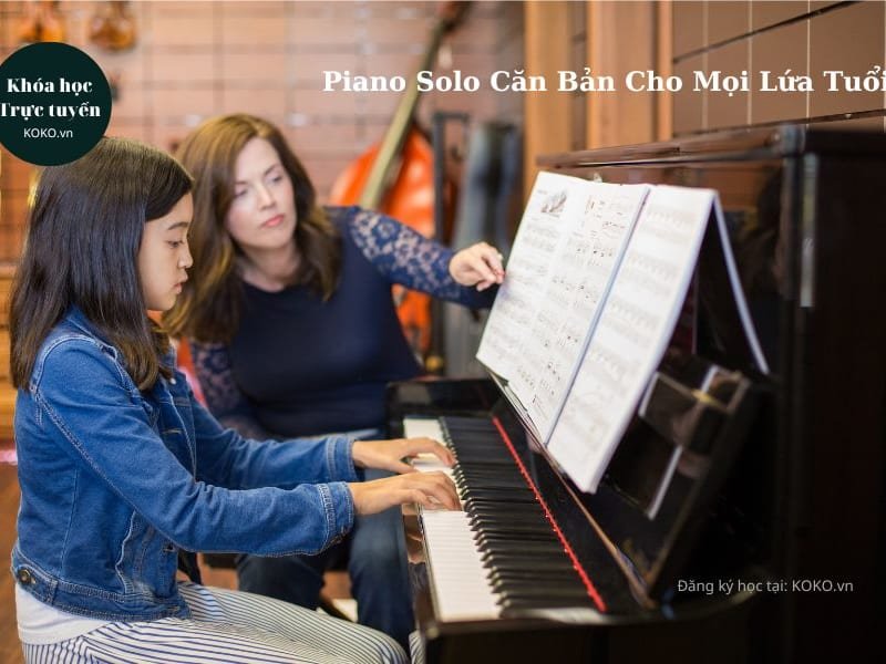 Piano Solo Căn Bản Cho Mọi Lứa Tuổi