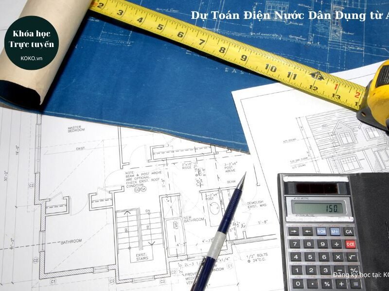 Dự Toán Điện Nước Dân Dụng từ A-Z