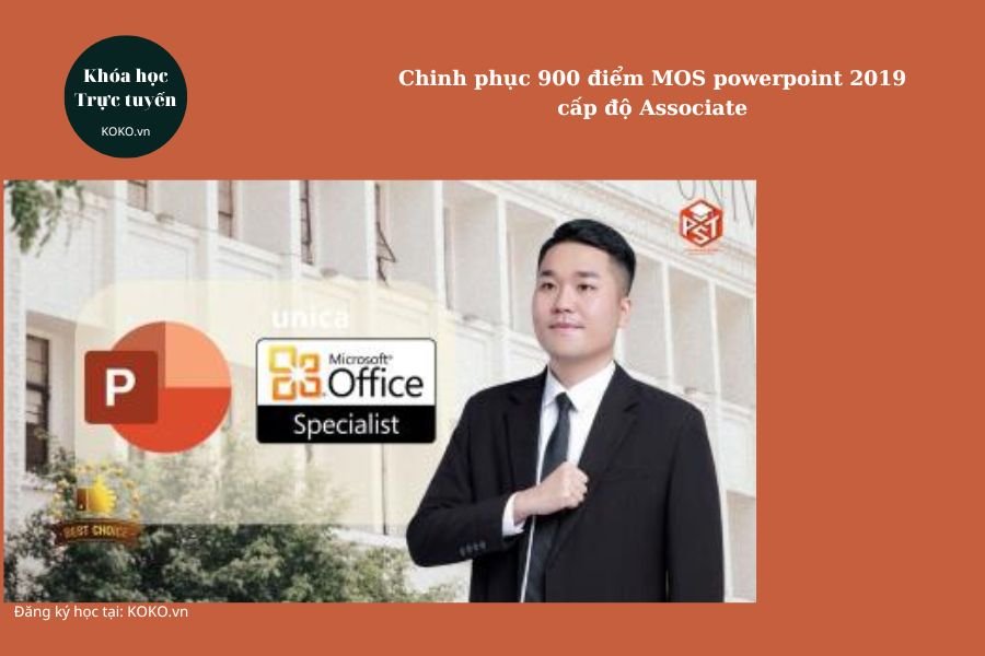 Chinh phục 900 điểm MOS powerpoint 2019 cấp độ Associate