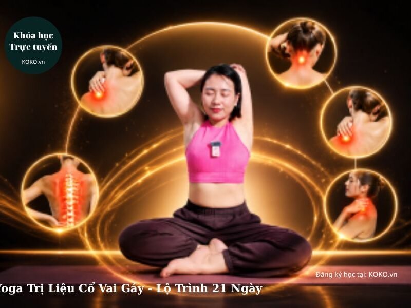 Yoga Trị Liệu Cổ Vai Gáy - Lộ Trình 21 Ngày