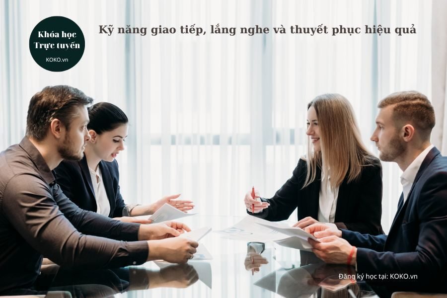 Kỹ năng giao tiếp, lắng nghe và thuyết phục hiệu quả