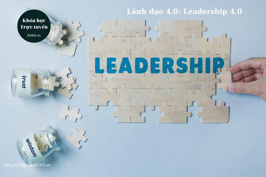 Lãnh đạo 4.0: Leadership 4.0